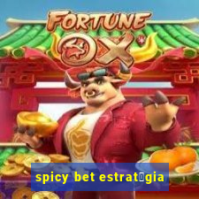 spicy bet estrat茅gia