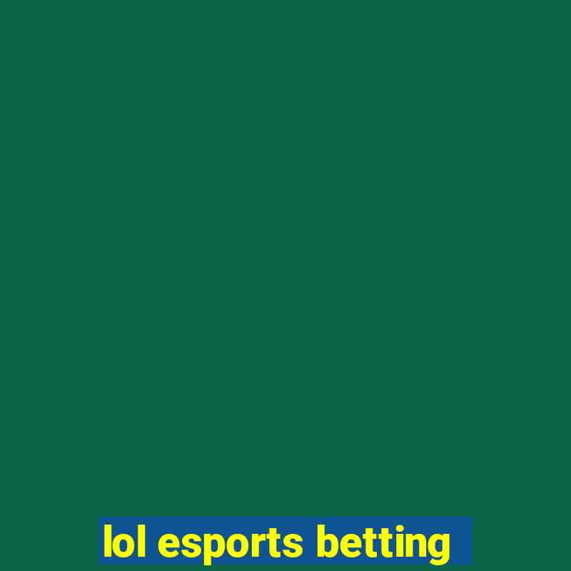 lol esports betting