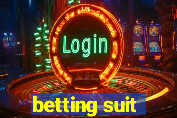 betting suit