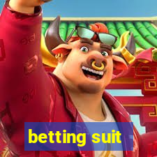 betting suit