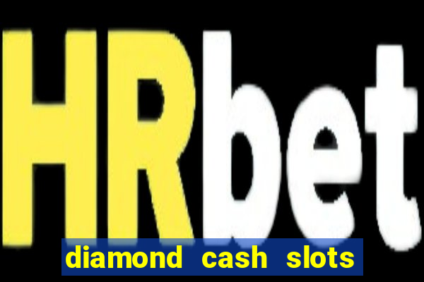 diamond cash slots vegas casino