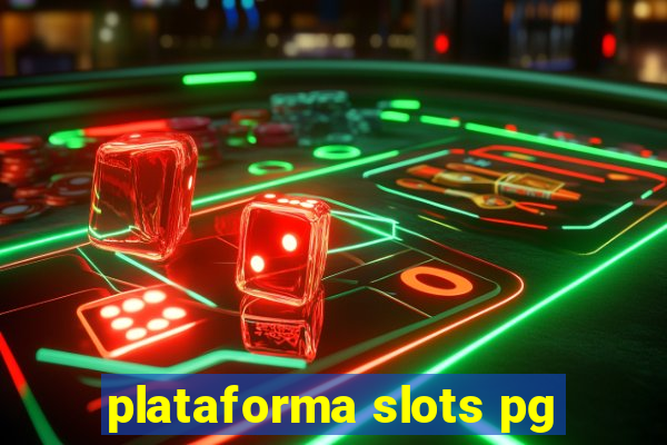 plataforma slots pg