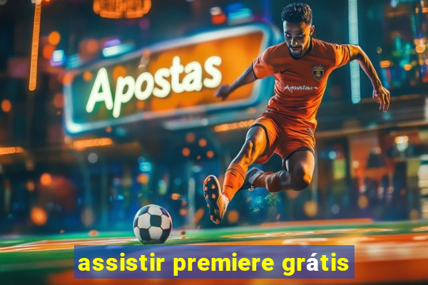 assistir premiere grátis