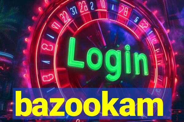 bazookam