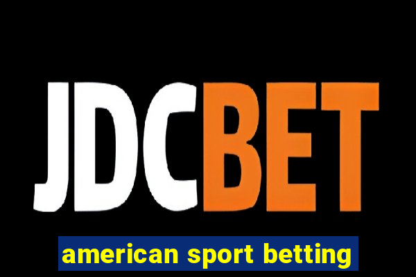 american sport betting