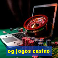 og jogos casino