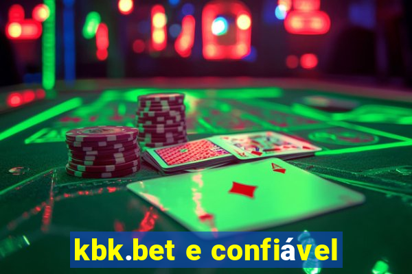 kbk.bet e confiável