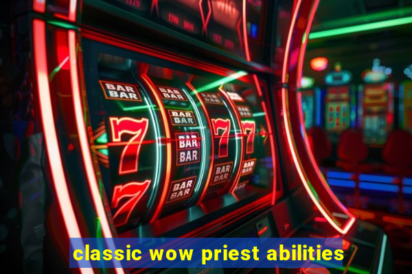 classic wow priest abilities