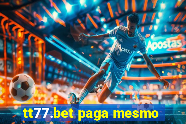 tt77.bet paga mesmo