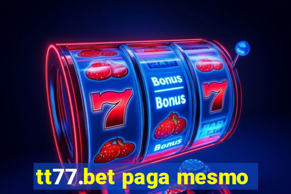 tt77.bet paga mesmo