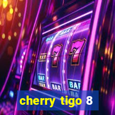 cherry tigo 8