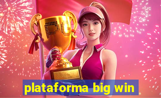 plataforma big win