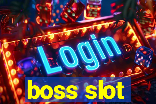 boss slot