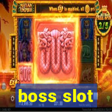 boss slot