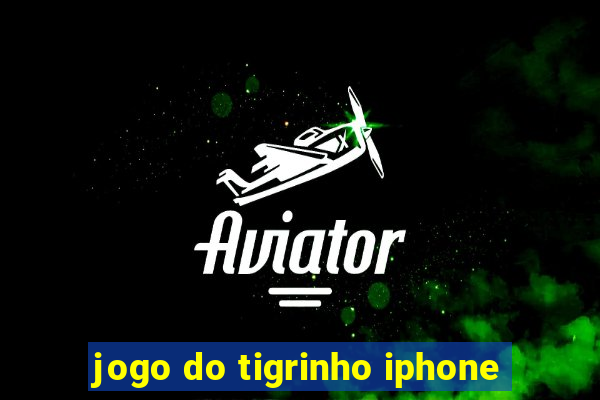 jogo do tigrinho iphone