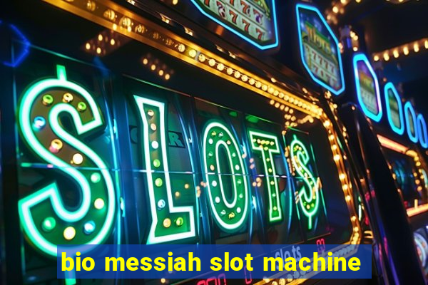 bio messiah slot machine