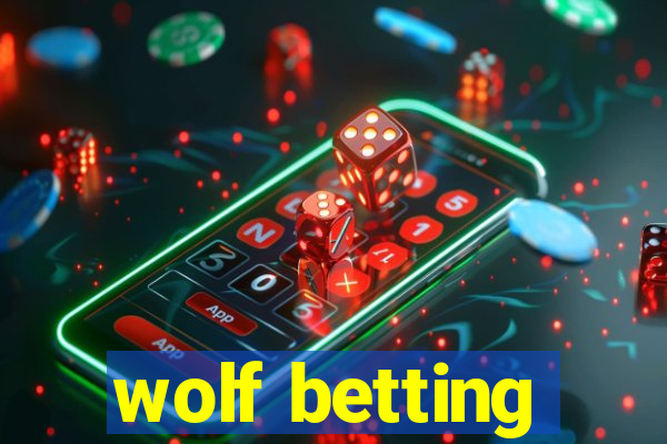 wolf betting