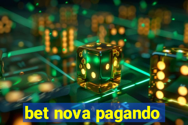 bet nova pagando