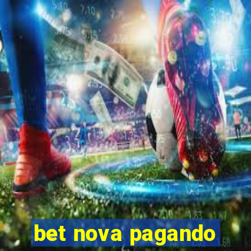 bet nova pagando