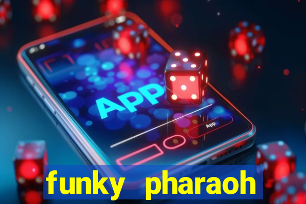 funky pharaoh jackpot king slot game