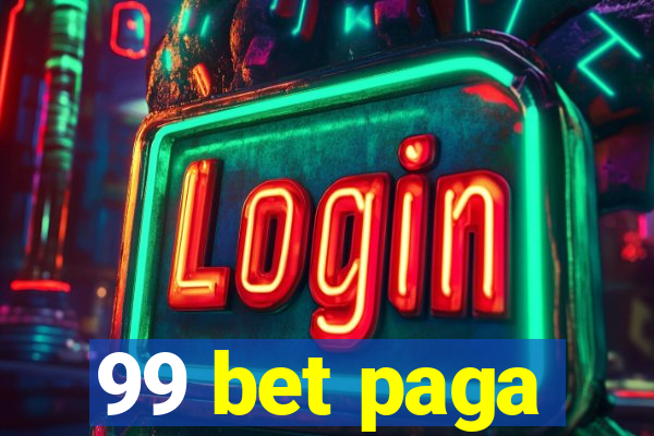 99 bet paga