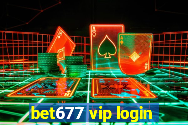 bet677 vip login