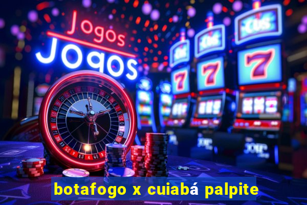 botafogo x cuiabá palpite