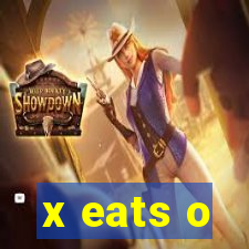 x eats o