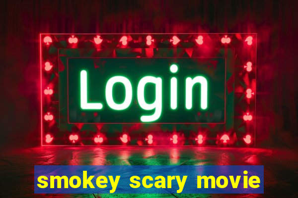 smokey scary movie