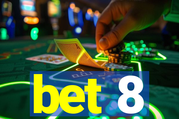 bet 8