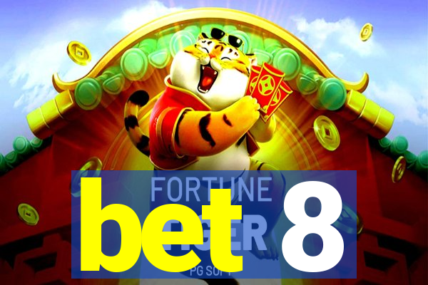 bet 8