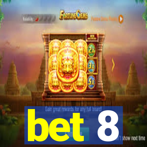 bet 8