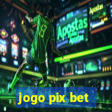 jogo pix bet