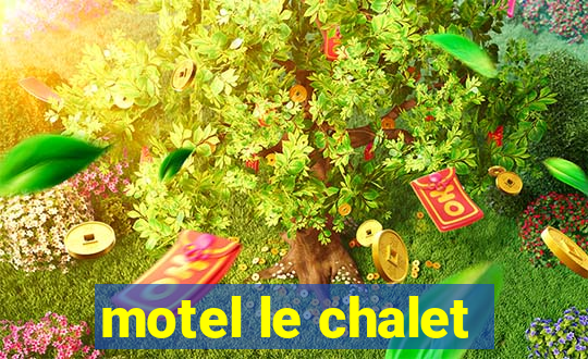 motel le chalet