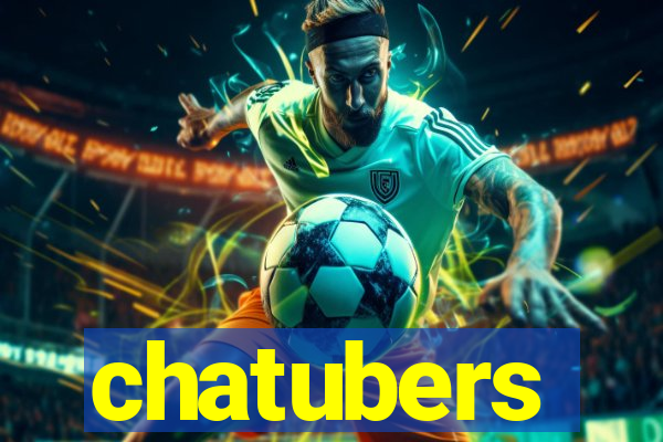 chatubers