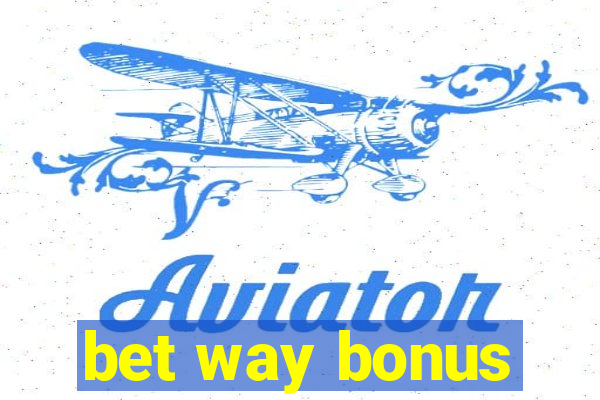 bet way bonus