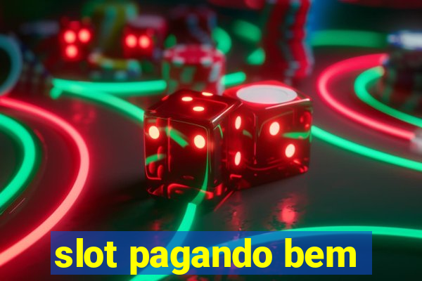 slot pagando bem