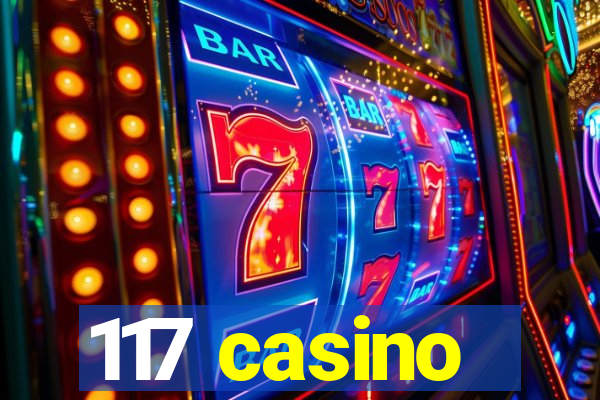 117 casino