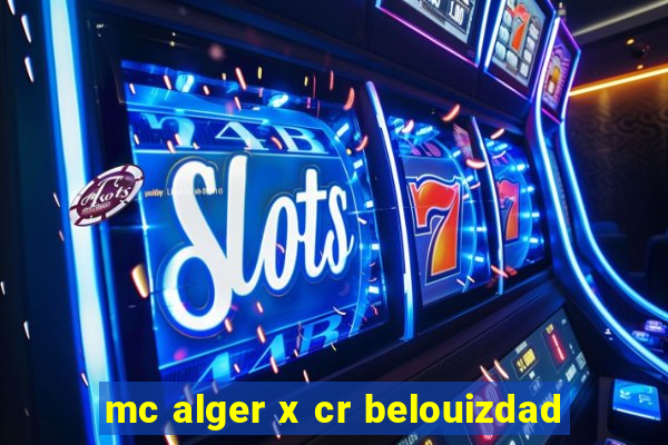 mc alger x cr belouizdad