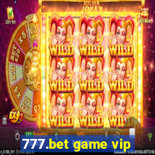 777.bet game vip