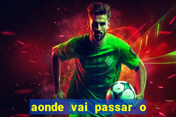 aonde vai passar o jogo da champions hoje