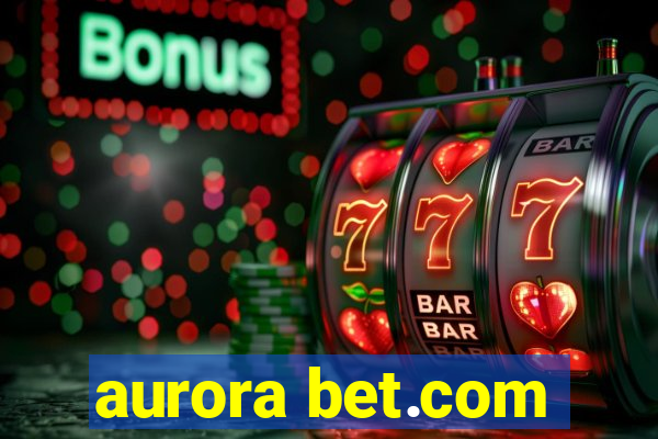 aurora bet.com