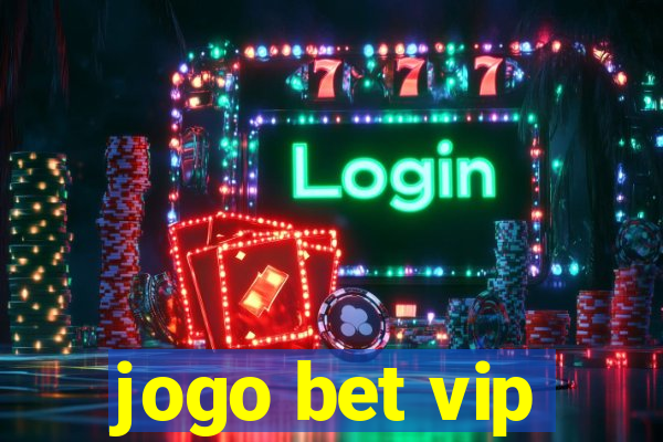 jogo bet vip