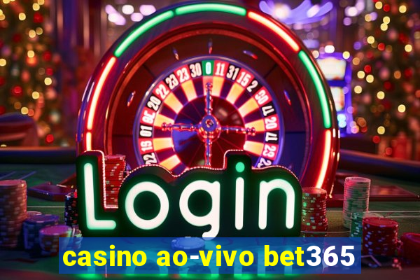 casino ao-vivo bet365