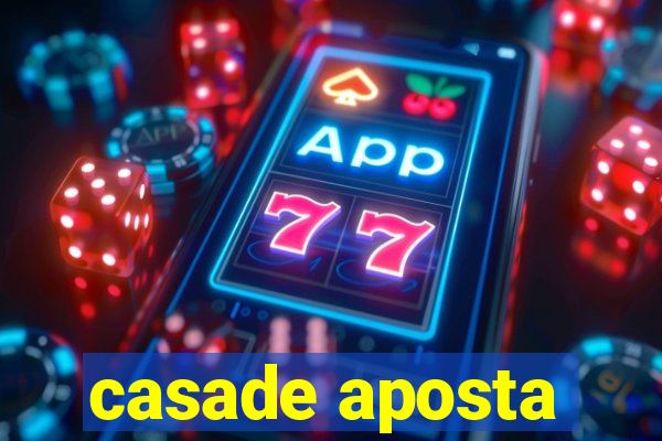 casade aposta