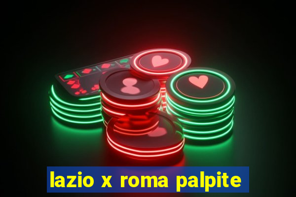 lazio x roma palpite