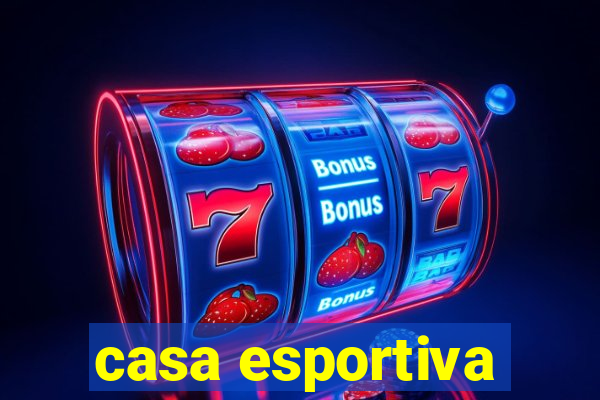 casa esportiva