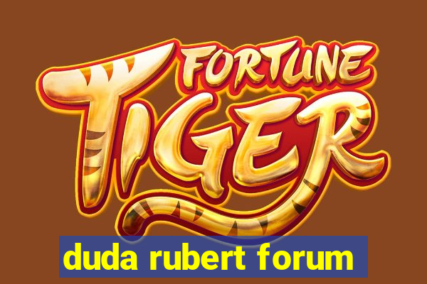 duda rubert forum