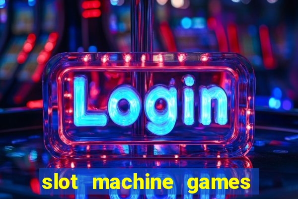 slot machine games for real money