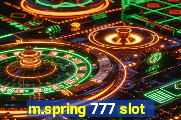 m.spring 777 slot